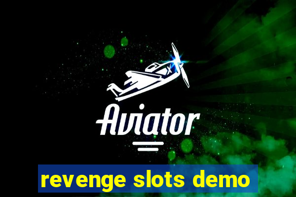 revenge slots demo